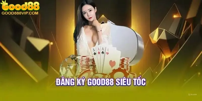 Đăng Ký Good88 Thực Hiện Dễ Dàng Với 3 Bước Siêu Đơn Giản 4 3 bước nhanh chóng để sở hữu tài khoản tại Good88