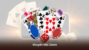 Khuyến Mãi 23win – Sự Kiện Hoàn Trả Và Free Spin Hot Nhất